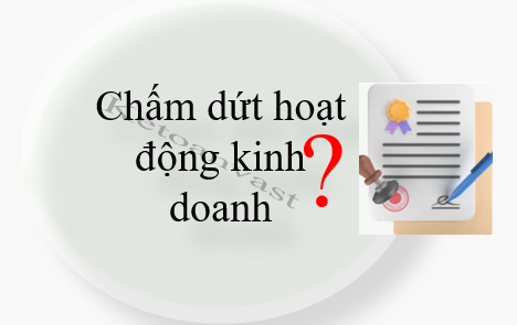 Hồ sơ, trình tự, thủ tục đăng ký chấm dứt hoạt động hộ kinh doanh