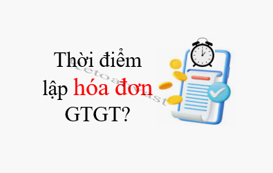 Thời điểm lập hóa đơn giá trị gia tăng