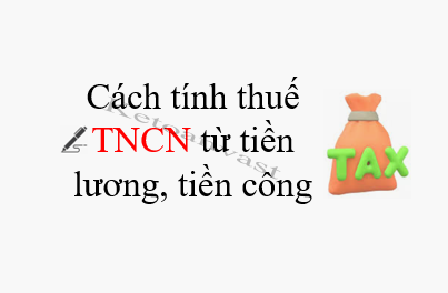 Tính thuế TNCN từ tiền lương, tiền công 