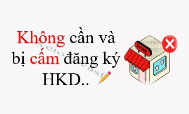Các trường hợp không cần và bị cấm đăng ký hộ kinh doanh