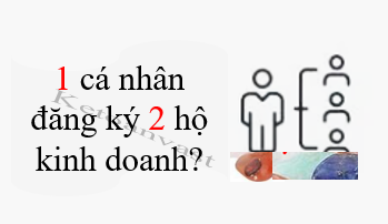 Một cá nhân đăng ký từ 2 hộ kinh doanh trở lên có được không? Thời điểm nộp lệ phí hộ kinh doanh là khi nào?