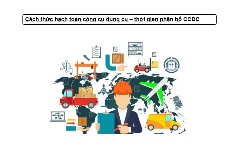 Cách thức hạch toán công cụ dụng cụ – thời gian phân bổ CCDC