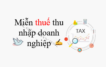 Thu nhập được miễn thuế khi tính thuế thu nhập doanh nghiệp