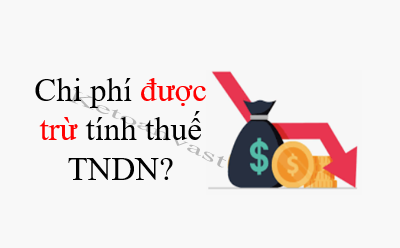 Các khoản chi được trừ khi tính thuế TNDN